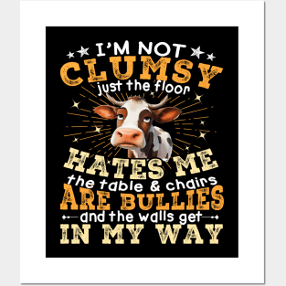 Cow I'm Not Clumsy The Floor Just Hates Me The Table Posters and Art
